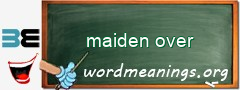 WordMeaning blackboard for maiden over